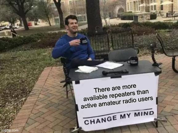 There are more available repeaters than active amateur radio users